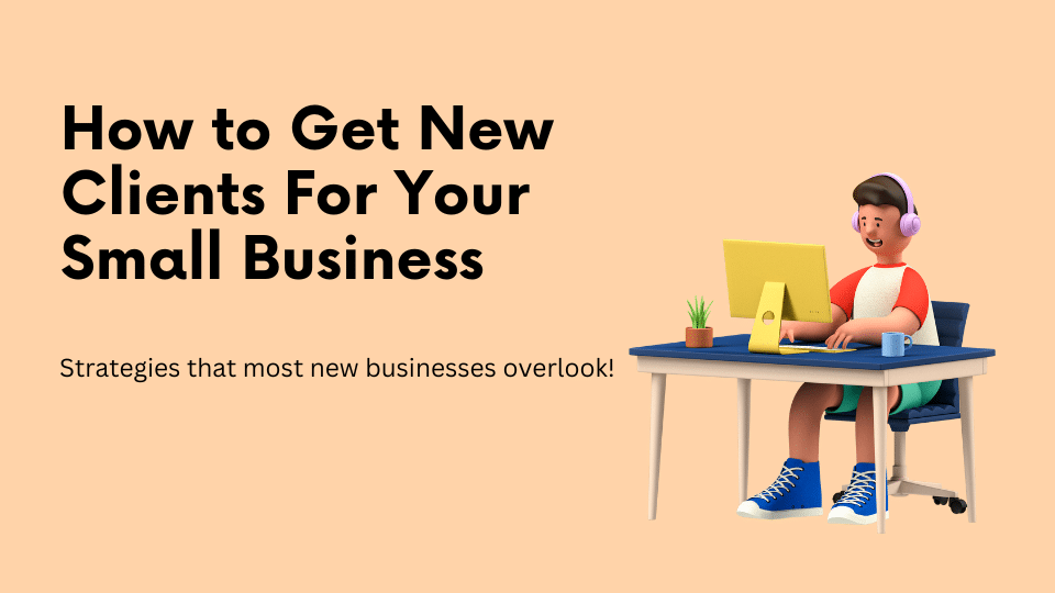 How to Get New Clients For a Small Business
